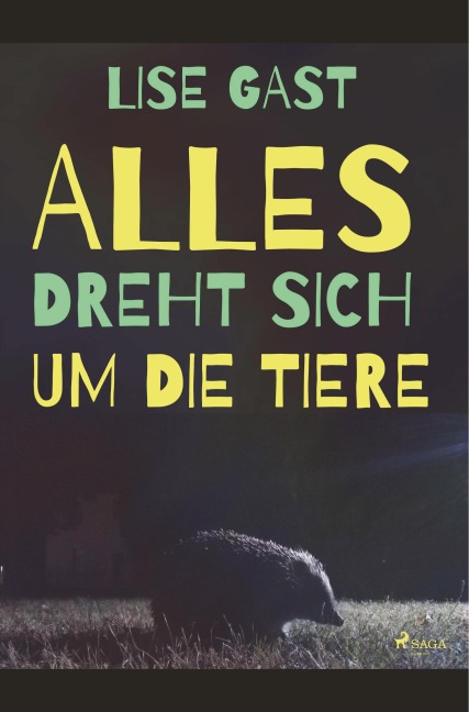 Alles dreht sich um die Tiere - Lise Gast