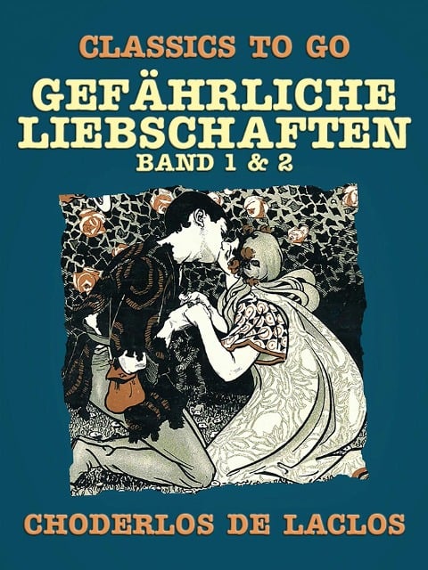 Gefährliche Liebschaften - Band 1 & 2 - Choderlos De Laclos