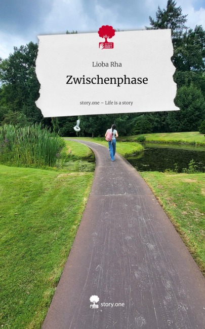 Zwischenphase. Life is a Story - story.one - Lioba Rha