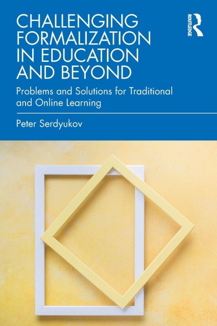 Challenging Formalization in Education and Beyond - Peter Serdyukov