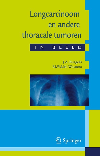 Longcarcinoom En Andere Thoracale Tumoren in Beeld - J A Burgers, M. Wouters