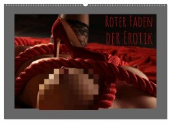 Roter Faden der Erotik (Wandkalender 2025 DIN A2 quer), CALVENDO Monatskalender - Lichtgestalt Lichtgestalt