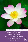 Cover-Bild zum Titel 'Compassion-Based Approaches in Loss and Grief' von ''
