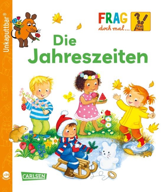 Unkaputtbar: Frag doch mal die Maus: Die Jahreszeiten - Petra Klose