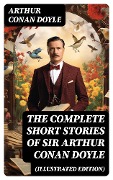 Cover-Bild zum Titel 'The Complete Short Stories of Sir Arthur Conan Doyle (Illustrated Edition)' von 'Arthur Conan Doyle'