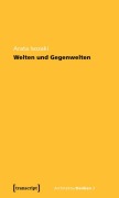 Cover-Bild zum Titel 'Welten und Gegenwelten. Essays zur Architektur' von 'Arata Isozaki'