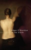 In the Flesh - Adam O'Riordan