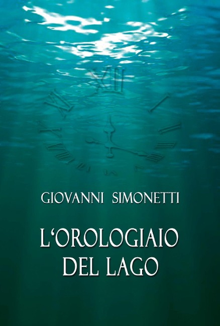 L' orologiaio del lago - Giovanni Simonetti