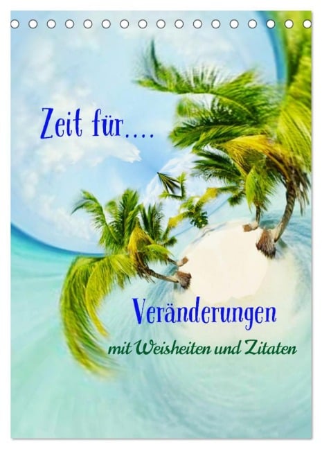 Zeit für...Veränderungen mit Weisheiten und Zitaten (Tischkalender 2026 DIN A5 hoch), CALVENDO Monatskalender - Susan Michel