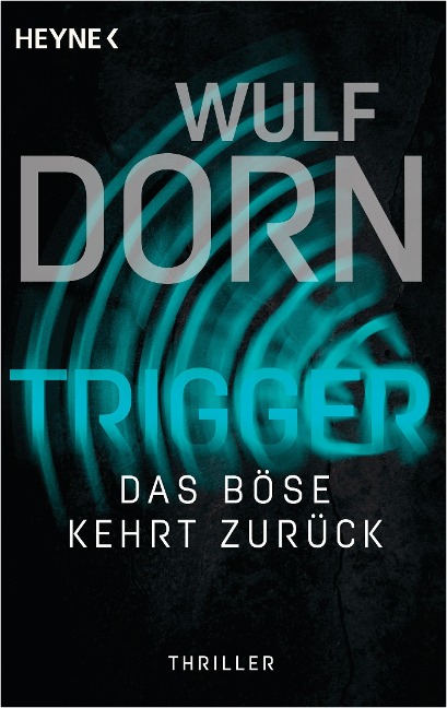 Trigger - Das Böse kehrt zurück - Wulf Dorn