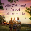Arvet efter Hilda - Elin Eldestrand