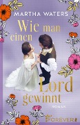 Cover-Bild zum Titel 'Wie man einen Lord gewinnt' von 'Martha Waters'