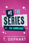 Cover-Bild zum Titel 'The #1 Series - #1 Der Sammelband' von 'T. Gephart'
