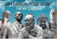 Beni Etkileyen Özlü Sözler - Tamer Cagdas