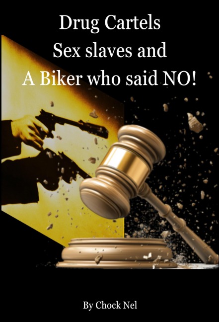 Drug Cartels, Sex Slaves and a Biker who said No - Chocky