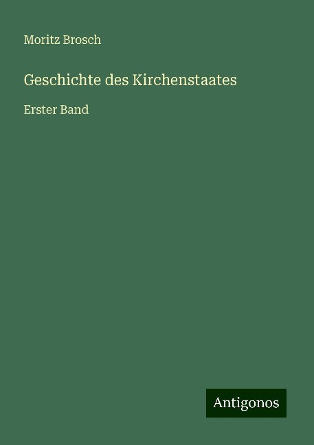 Geschichte des Kirchenstaates - Moritz Brosch