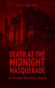 Cover-Bild zum Titel 'Death At The Midnight Masquerade (Gowns, Gossip, and Murder)' von 'Julian Chase'