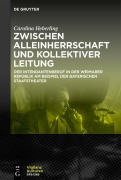 Cover-Bild zum Titel 'Zwischen Alleinherrschaft und kollektiver Leitung' von 'Carolina Heberling'