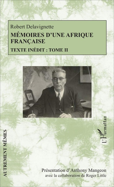 Mémoires d'une Afrique française - Robert Delavignette