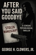 Cover-Bild zum Titel 'After You Said Goodbye' von 'George H. Clowers'