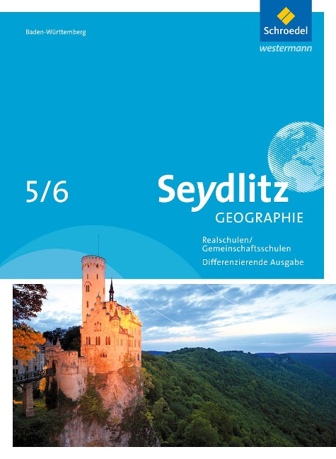 Seydlitz Geographie 5 / 6. Schulbuch. Gemeinschaftsschulen und Realschulen. Baden-Württemberg - 