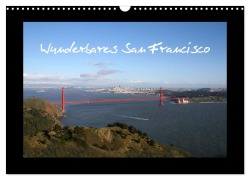 Cover-Bild zum Titel 'Wunderbares San Francisco (Wandkalender 2026 DIN A3 quer), CALVENDO Monatskalender' von 'Martina Roth'
