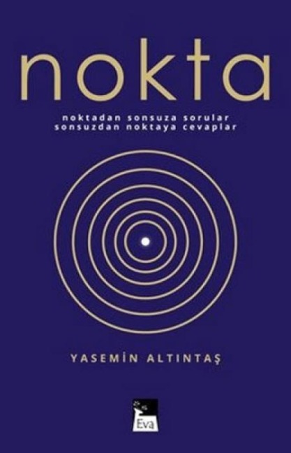 Nokta;Noktadan Sonsuza Sorular Sonsuzdan Noktaya Cevaplar - Yasemin Altintas
