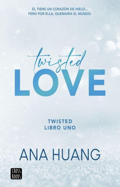 Twisted Love. Edición Tapa Dura (Twisted 1) - Ana Huang
