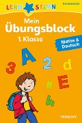 Lernstern: Mein Übungsblock 1. Klasse. Mathe & Deutsch - Birgit Fuchs