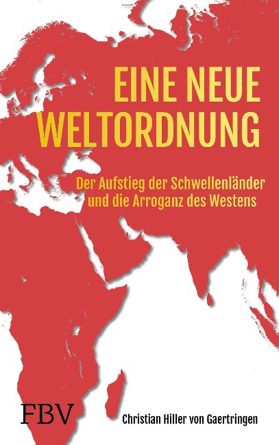 Die Neuordnung der Welt - Christian Hiller von Gaertringen