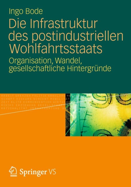 Die Infrastruktur des postindustriellen Wohlfahrtsstaats - Ingo Bode