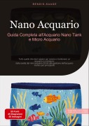 Cover-Bild zum Titel 'Nano Acquario: Guida Completa all'Acquario Nano Tank e Micro Acquario' von 'Bendis A. I. Saage - Italiano'