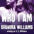 Cover-Bild zum Titel 'Who I Am Lib/E' von 'Shanora Williams, S. Q. Williams'