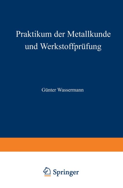 Praktikum der Metallkunde und Werkstoffprüfung - 