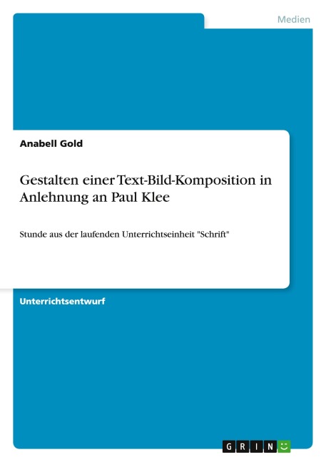 Gestalten einer Text-Bild-Komposition in Anlehnung an Paul Klee - Anabell Gold