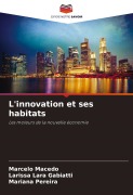 Cover-Bild zum Titel 'L'innovation et ses habitats' von 'Marcelo Macedo, Larissa Lara Gabiatti, Mariana Pereira'