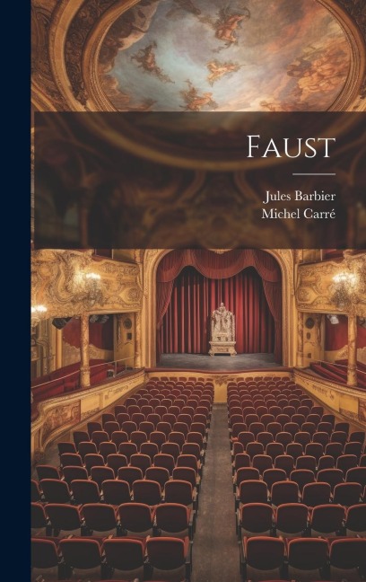 Faust - Jules Barbier, Michel Carré