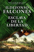 Esclava de la libertad - Ildefonso Falcones