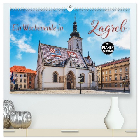 Ein Wochenende in Zagreb (hochwertiger Premium Wandkalender 2025 DIN A2 quer), Kunstdruck in Hochglanz - Gunter Kirsch