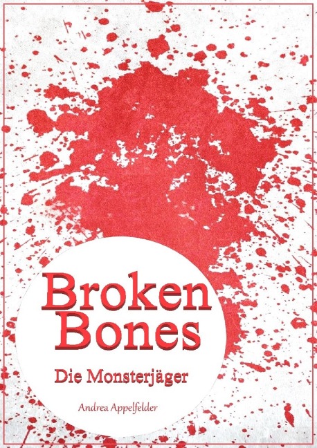 Broken Bones - Andrea Appelfelder