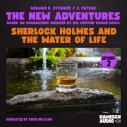 Cover-Bild zum Titel 'Sherlock Holmes and the Water of Life (The New Adventures, Episode 2)' von 'Arthur Conan Doyle, F. E. Patzak, William K. Stewart'