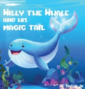 Cover-Bild zum Titel 'Willy the Whale and His Magic Tail' von ''