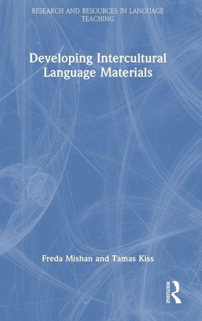 Developing Intercultural Language Materials - Freda Mishan, Tamas Kiss