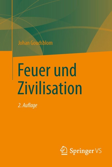 Feuer und Zivilisation - Johan Goudsblom