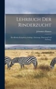 Lehrbuch der Rinderzucht - Johannes Hansen