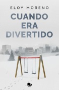 Cover-Bild zum Titel 'Cuando era divertido' von 'Eloy Moreno'