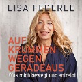 Cover-Bild zum Titel 'Auf krummen Wegen geradeaus' von 'Lisa Federle'