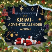Cover-Bild zum Titel 'Der Krimi-Adventskalender Worms' von 'Lily Vogel'