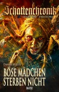 Cover-Bild zum Titel 'Schattenchronik - Gegen Tod und Teufel 21: Böse Mädchen sterben nicht' von 'Daniel Weber'