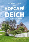 Cover-Bild zum Titel 'Das Hofcafé am Deich' von 'Johanna Ritter'